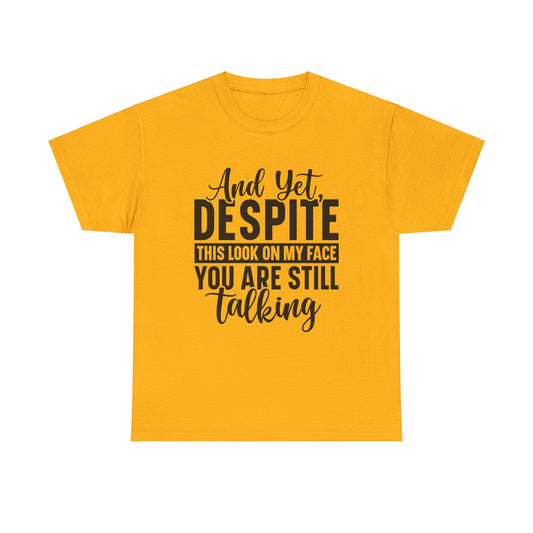 Despite Tee-Shirt